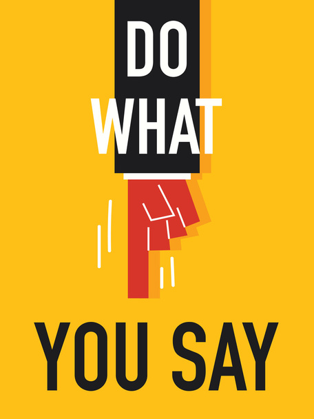Word DO WHAT YOU SAY - Vector, Image