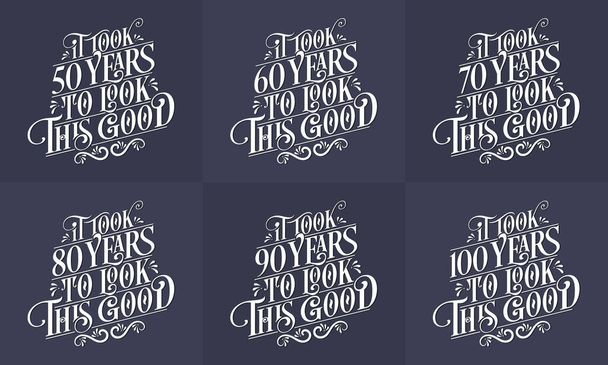 Happy Birthday design set. Best Birthday Typography quote design bundle. It took 50, 60, 70, 80, 90, 100 years to look this good - Vektor, obrázek