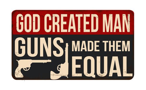 God created man guns made them equal vintage rusty metal sign on a white background, vector illustration - Vector, Image