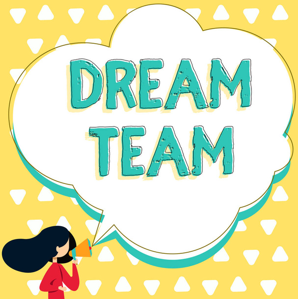 Writing displaying text Dream Team, Business showcase Prefered unit or group that make the best out of a person Woman Talking Through Megaphone Making Announcement With Speech Bubble. - Foto, Imagem