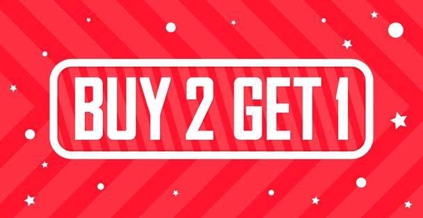 Buy 2 Get 1 Free. Sale poster design template, special offer. Final deal, spend up and save more, dont miss out. Discount banner, vector illustration. - Vektor, obrázek