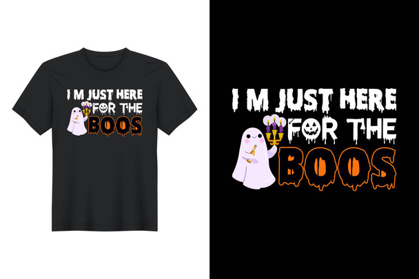 Im Just Here For The Boos, Halloween T Shirt Design - Vektor, obrázek