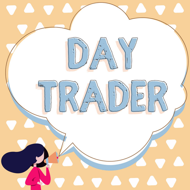 Text caption presenting Day Trader, Business concept A person that buy and sell financial instrument within the day Woman Talking Through Megaphone Making Announcement With Speech Bubble. - Foto, afbeelding