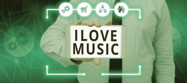 Texto que muestra inspiración I Love Music, Internet Concept Tener afecto por los buenos sonidos cantantes líricos músicos - Foto, imagen