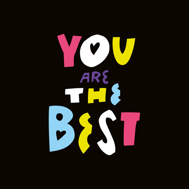 You are the best. Hand drawn modern typography lettering phrase. Motivation text. Vector illustration isolated on black background. - ベクター画像