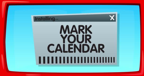 Abstract cartoon screen with the Mark Your Calendar text in an install window. Computer Software. Video message of a screen displaying an installation window. - Footage, Video