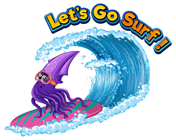 Lets go surf word with squid cartoon illustration - Vektör, Görsel