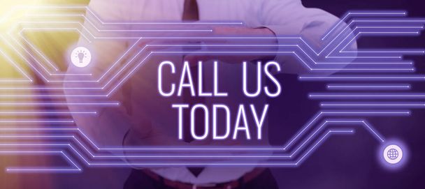 Textschild mit der Aufschrift Rufen Sie uns heute an, Geschäftsansatz Machen Sie einen Telefonanruf, um Rat oder Unterstützung zu erhalten - Foto, Bild