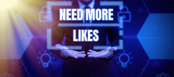 Conceptual display Need More Likes, Conceptual photo Necessity to have additional followers social network Blank frame represent company employees demonstrating business terms. - Photo, Image