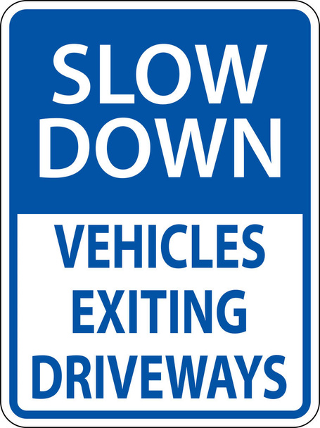 Slow Down Vehicles Exiting Driveways Sign On White Background - Διάνυσμα, εικόνα
