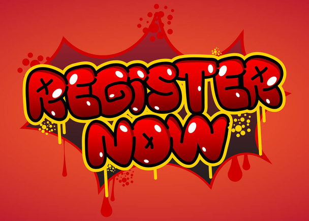 Register Now. Graffiti tag. Abstract modern street art decoration performed in urban painting style. - Vector, Imagen
