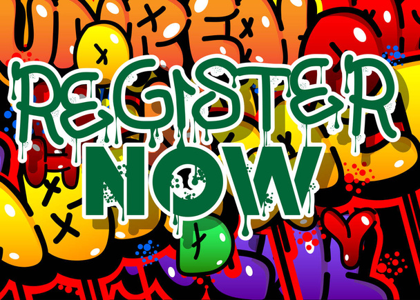 Register Now. Graffiti tag. Abstract modern street art decoration performed in urban painting style. - Vector, Imagen