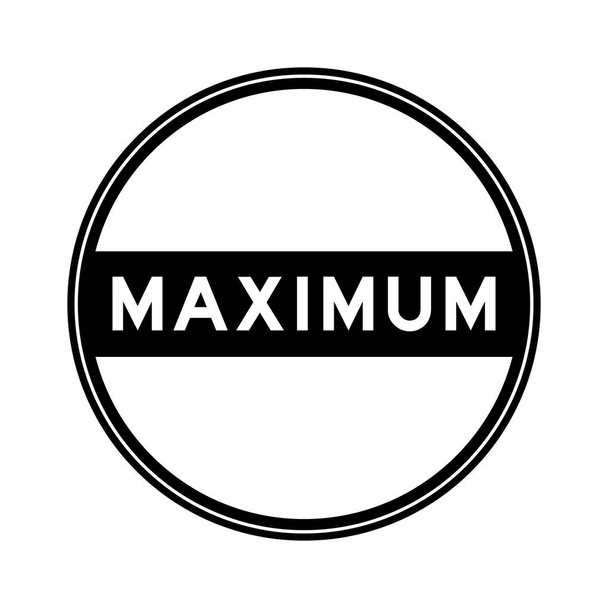 Black color round seal sticker in word maximum on white background - Vektor, Bild