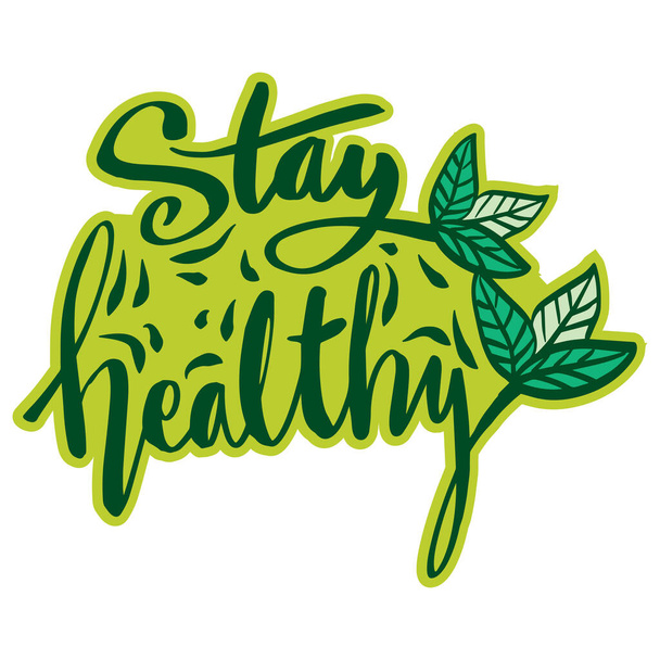 Stay healthy hand lettering. Slogan poster. - Vector, afbeelding