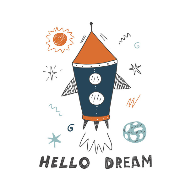 Hello dream hand drawn lettering quote text on white background. Cute rocket flying in outer space. Cartoon galaxy doodle drawing, planets, stars. - Vecteur, image