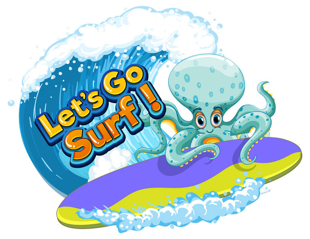 Pulpo personaje de dibujos animados con permite ir surf palabra ilustración - Vector, imagen