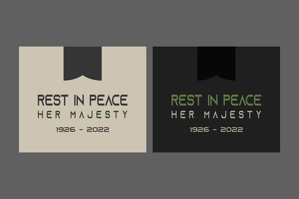 Rest in Peace Her Majesty the Queen. Condolence Message and Pray. 1926 to 2022 Royal Queen's Life. Ads banner design. Rip sign. Mourn black symbol. Vector typography design.  - Vector, Image