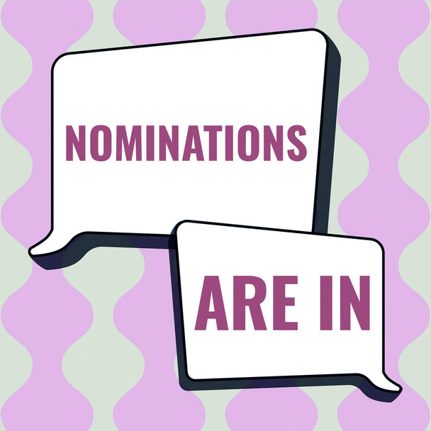 Sign displaying Nominations Are In, Idea commerciale Formalmente Scegliere qualcuno candidato ufficiale per un premio - Foto, immagini