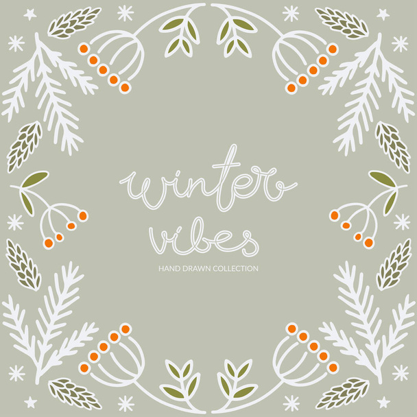 Cozy frame with winter motif. The inscription Winter Vibes, mountain ash, spruce, branches are arranged in a circle. Vector illustration. - Vector, Image