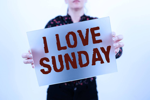 Inspiration montrant signe J'aime dimanche, Parole Ecrit sur Avoir de l'affection pour le week-end heureux excité se détendre - Photo, image