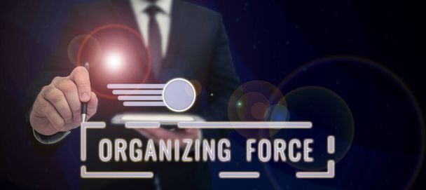 Teksti merkki osoittaa Organizing Forcebeing United voimakas ryhmä tehdä tiettyjä toimia, Concept tarkoittaa, että United voimakas ryhmä tehdä tiettyjä toimia - Valokuva, kuva