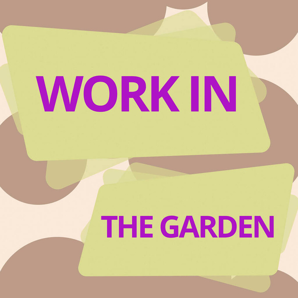 Znak tekstowy pokazujący pracę w ogrodzieObróbka sadzonek i upraw trawnika, Koncepcja biznesowa Opieka nad sadzonkami i roślinami trawnika - Zdjęcie, obraz