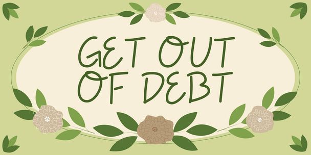 Conceptuele weergave Get Out Of DebtGeen vooruitzicht om meer te worden betaald en vrij van schulden, Woord voor Geen vooruitzicht om meer te worden betaald en vrij van schulden - Foto, afbeelding