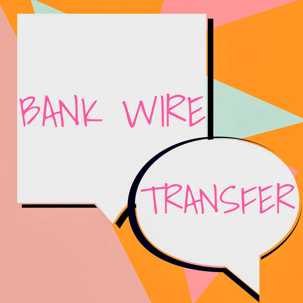 Text showing inspiration Bank Wire TransferElectronic transfer of money through bank to bank, Business concept Electronic transition of funds through financial instances. - Photo, Image