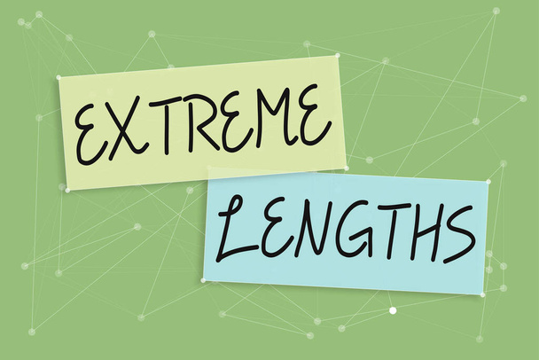 Text sign showing Extreme LengthsMake a great or extreme effort to do something better, Business approach Make a great or extreme effort to do something better - Photo, Image