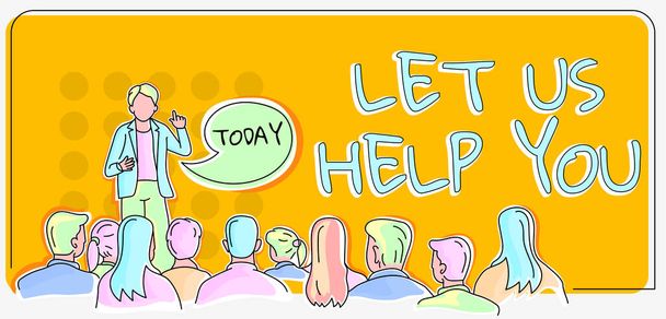 Signe d'écriture à la main Laissez-nous vous aiderOffrir un service à quelqu'un pour l'aider dans sa nécessité, Photo conceptuelle Offrir un service à quelqu'un pour l'aider dans sa nécessité - Photo, image