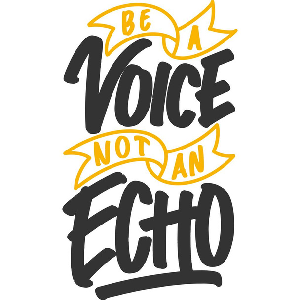 Be a Voice, Not an Echo Motivation Typography Quote Design. - ベクター画像