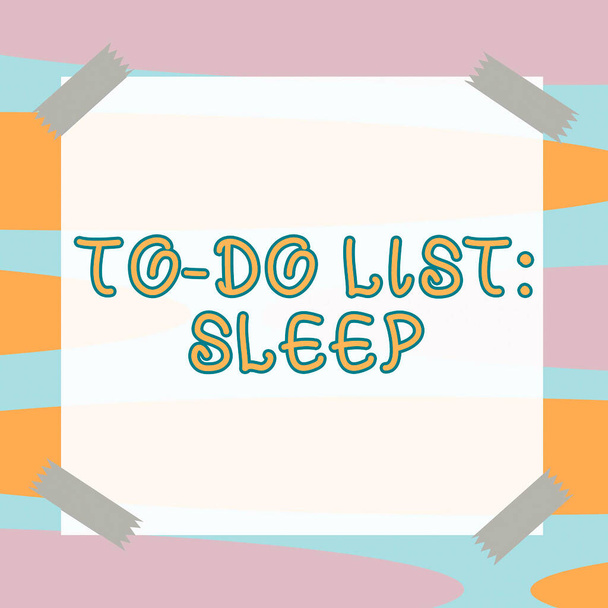 Conceptual display To Do List SleepThings to be done Priority object is to take a rest, Business idea Things to be done Priority object is to take a rest - Photo, Image