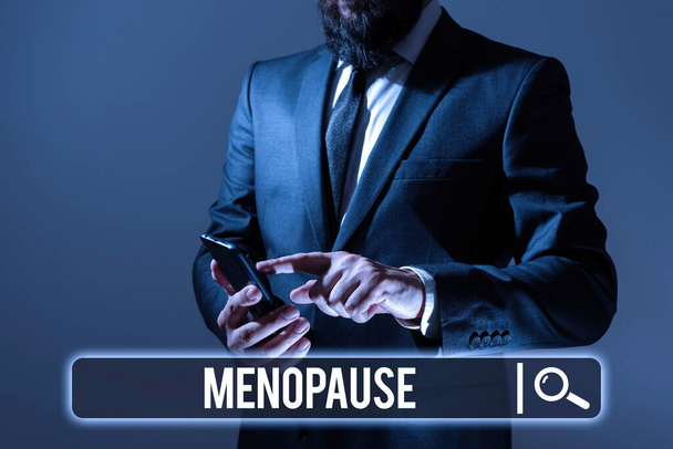 Текст, що показує натхнення Менопауза, вітрина бізнесу Період постійного припинення або закінчення менструаційного циклу
 - Фото, зображення