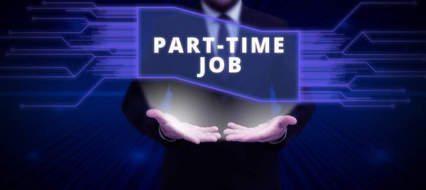 Текст, що показує натхнення Part Time Job, бізнес-підхід Weekender Freelance Casual OJT Neophyte Stint Сезонні
 - Фото, зображення
