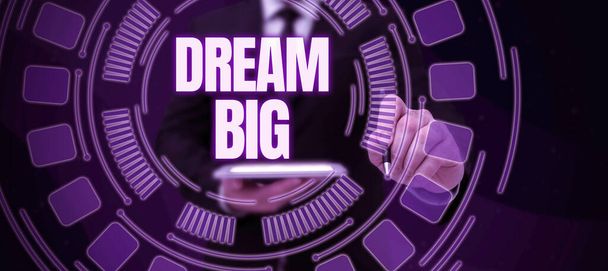 Konceptuální titulek Dream Big, koncept znamená vymyslet něco velmi cenného, čeho chcete dosáhnout - Fotografie, Obrázek