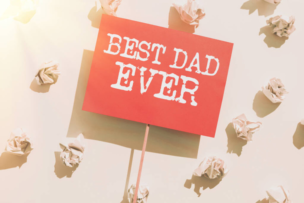 Affichage conceptuel Meilleur papa jamais, idée d'entreprise Appréciation pour vos sentiments d'amour père compliment - Photo, image