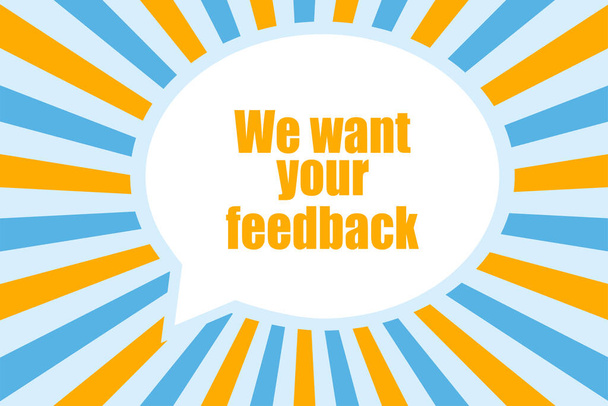 We willen uw feedback banner icoon. Poster speech illustratie symbool. Etikettering informatie vector desing. - Vector, afbeelding