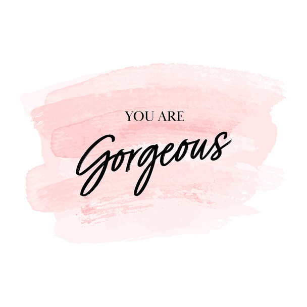 You are gorgeous. Calligraphic quote. Typographic Design. Black hand lettering text on pink  water color background. Vector - Вектор, зображення