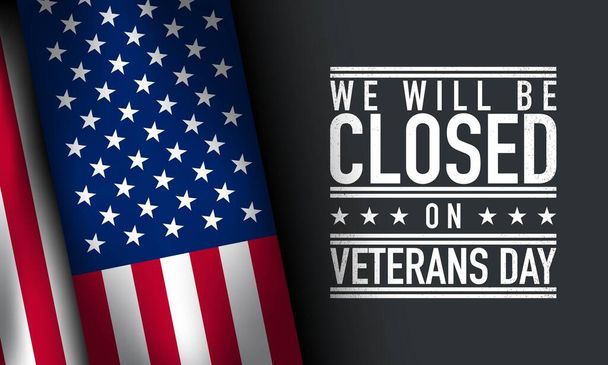 Veterans Day Background Design. We will be Closed on Veterans Day.  - Вектор,изображение