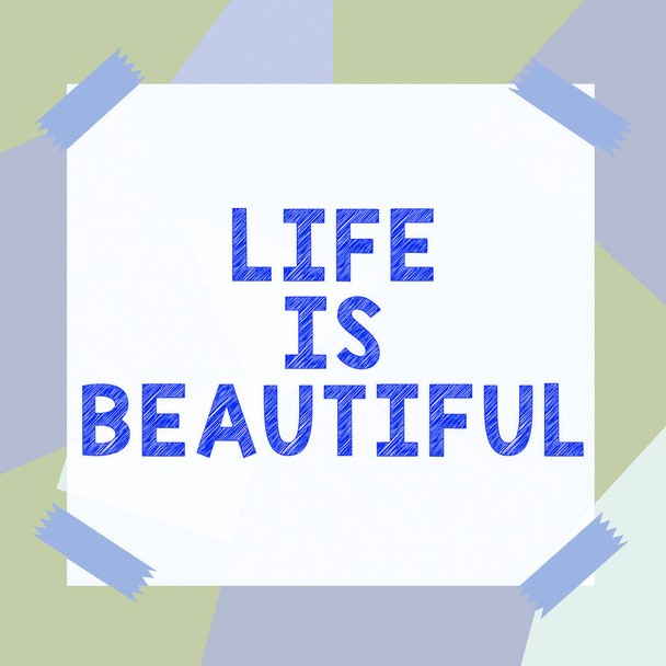 Znak tekstowy pokazujący Życie Jest Piękne, Pojęcie Znaczenie Przejdź do przygody wakacje, cieszyć się i zrelaksować, aby zaspokoić naturę w każdej chwili - Zdjęcie, obraz