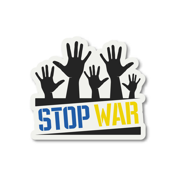 Stop War. Anti War Call with Protest Symbol, Hands of the Crowd of People Raised Up. Ukranian Flag Colors, Paper Sticker. Struggle, Protest, Support Ukraine, Slogan. Vector Illustration. - Wektor, obraz