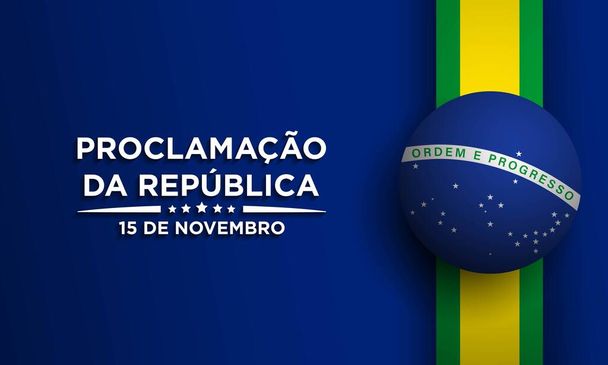 PROCLAMAÇÃO DA REPÚBLICA DO BRASIL 15 DE NOVEMBRO, COM BANDEIRA DO BRASIL  Stock Vector