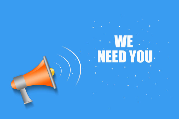 We Need You. Words and a megaphone on a bright blue background. Concept of finding employees. Business. Background. - Photo, image