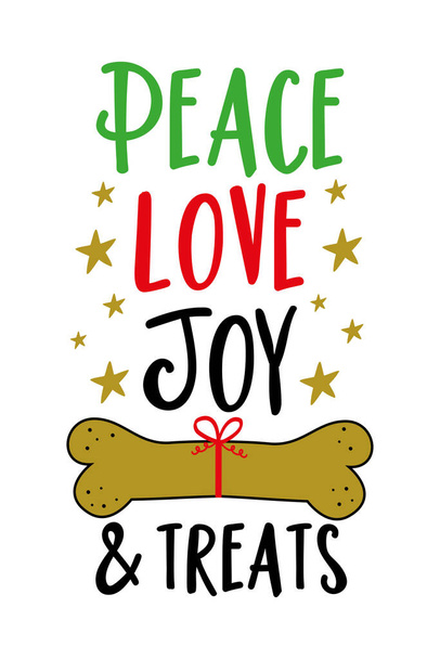 Peace Love Joy And Treats - slogan drôle avec os de chien et étoiles. Décoration de Noël pour animaux. - Vecteur, image