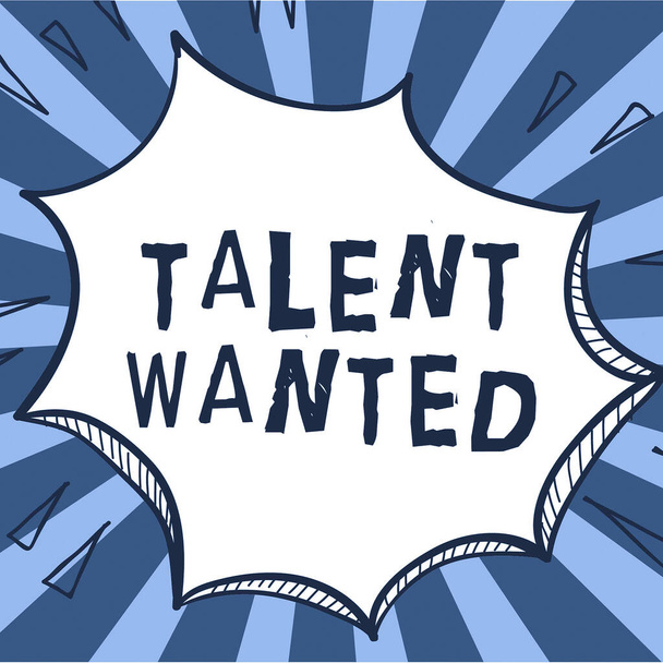 Señal que muestra Talent Wanted, método de escaparate de negocios para identificar y extraer talentos relevantes - Foto, imagen