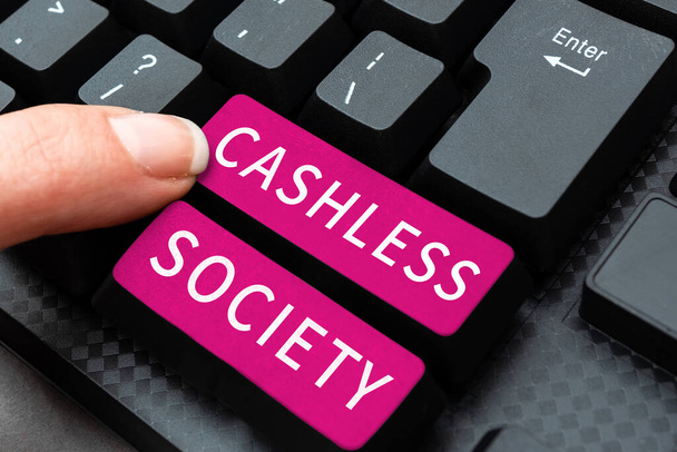 Hand writing sign Cashless Society, Business overview financial transactions are executed in electronic format - Photo, Image