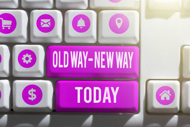 Texto de escritura a mano Old Way New Way, Internet Concept hablando de cómo se puede hacer, como la acción que puede tomar - Foto, Imagen