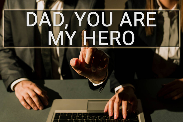 Ispirazione mostrando segno Papà, Sei il mio eroe, Approccio commerciale Ammirazione per tuo padre amore sentimenti complimento - Foto, immagini