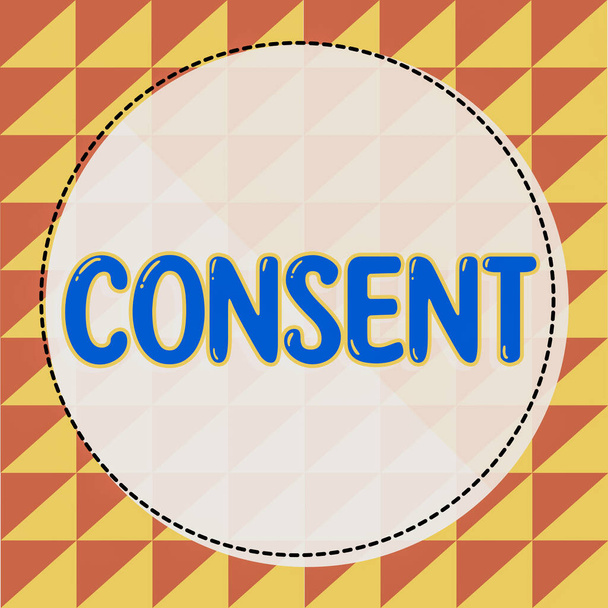 Conceptual display Consent, Concept meaning general agreement about particular subject event or action - Photo, Image