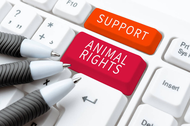 Κείμενο που δείχνει έμπνευση Υποστήριξη των δικαιωμάτων των ζώων, Επιχειρηματική προστασία βιτρίνα και την κατάλληλη μεταχείριση όλων των ζώων - Φωτογραφία, εικόνα